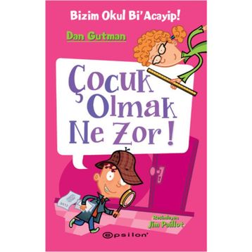 Çocuk Olmak Ne Zor! - Dan Gutman