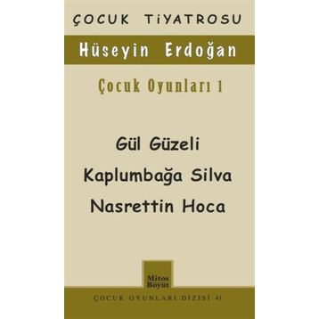 Çocuk Oyunları 1 - Gül Güzeli - Kaplumbağa Silva Nasrettin Hoca - Hüseyin Erdoğan