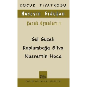 Çocuk Oyunları 1 - Gül Güzeli - Kaplumbağa Silva Nasrettin Hoca - Hüseyin Erdoğan