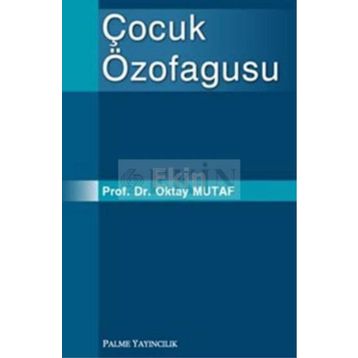 ÇOCUK ÖZOFAGUSU - OKTAY MUTAF