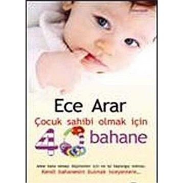 ÇOCUK SAHIBI OLMAK İÇİN 40 BAHANE - ECE ARAR