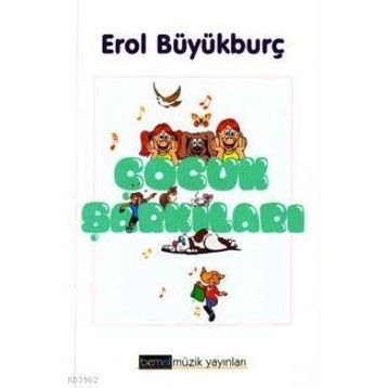 ÇOCUK ŞARKILARI - E. BÜYÜKBURÇ