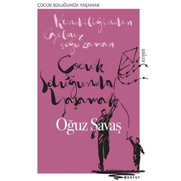 Çocuk Soluğunda Yaşamak - Oğuz Savaş