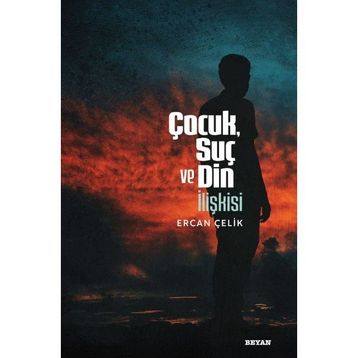 Çocuk Suç ve Din İlişkisi - Ercan Çelik