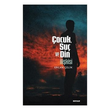Çocuk Suç ve Din İlişkisi - Ercan Çelik