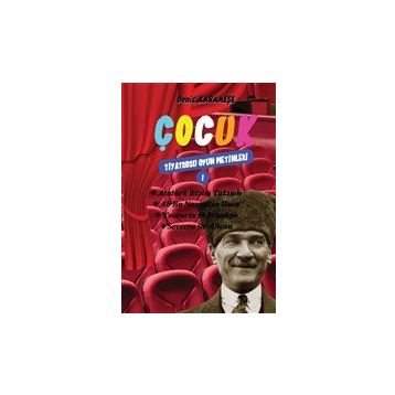 Çocuk Tiyatrosu Oyun Metinleri 1 - Deniz Karameşe