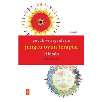 Çocuk ve Ergenlerle Jungcu Oyun Terapisi El Kitabı - Eric J Green