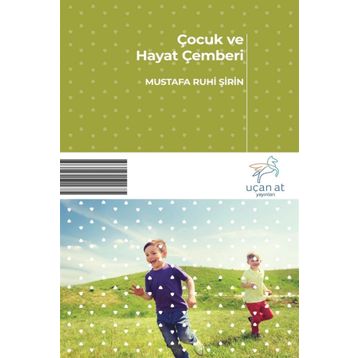 Çocuk Ve Hayat Çemberi - Mustafa Ruhi Şirin