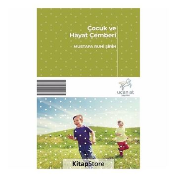 Çocuk Ve Hayat Çemberi - Mustafa Ruhi Şirin