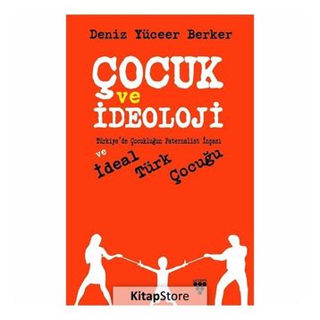 Çocuk Ve İdeoloji - Deniz Yüceer Berker