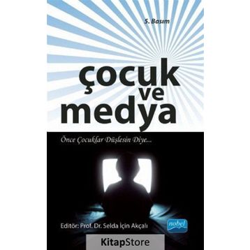 Çocuk ve Medya - Selda İçin Akçalı