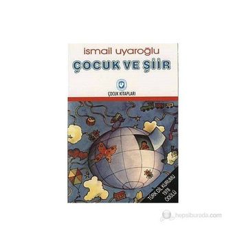 ÇOCUK VE ŞİİR - İSMAİL UYAROĞLU