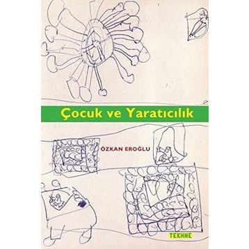 Çocuk Ve Yaratıcılık - Özkan Eroğlu