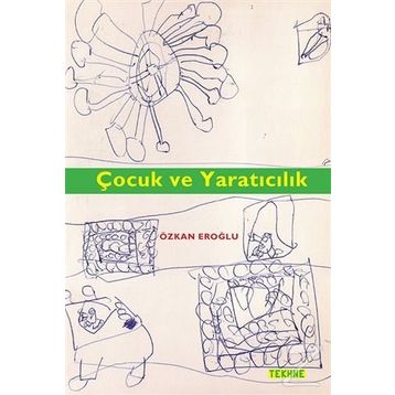 Çocuk Ve Yaratıcılık - Özkan Eroğlu