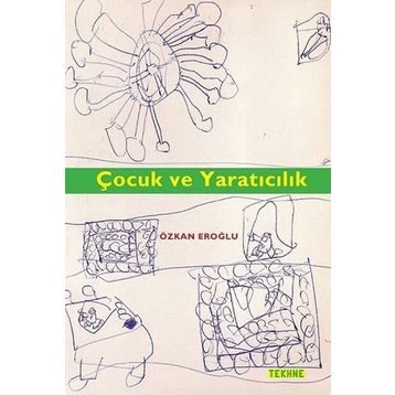 Çocuk Ve Yaratıcılık - Özkan Eroğlu