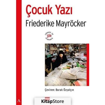 ÇOCUK YAZI - FRIEDERIKE MAYRÖCKER