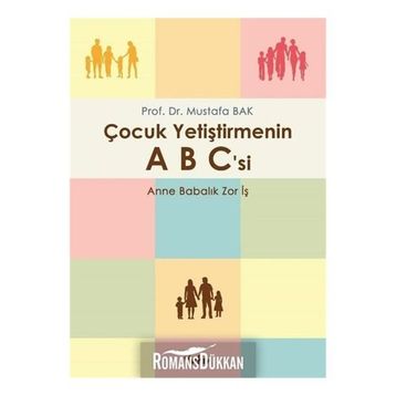 Çocuk Yetiştirmenin Abc'si - Mustafa Bak