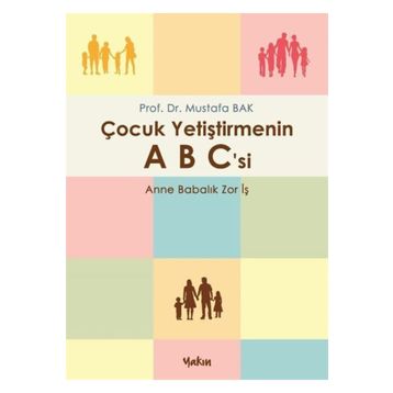Çocuk Yetiştirmenin Abc'si - Mustafa Bak