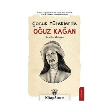 Çocuk Yüreklerde Oğuz Kağan İbrahim Afatoğlu