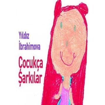 Çocukça Şarkılar - Yıldız İbrahimova