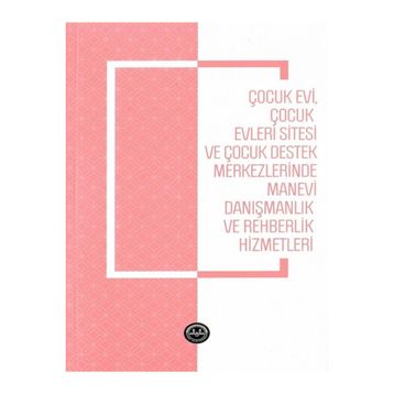 Çocukevi Çocukevleri Sitesi ve Çocuk Destek Merkezlerinde Manevi Danışmanlık - Türkiye Diyanet Vakfı Yayınları