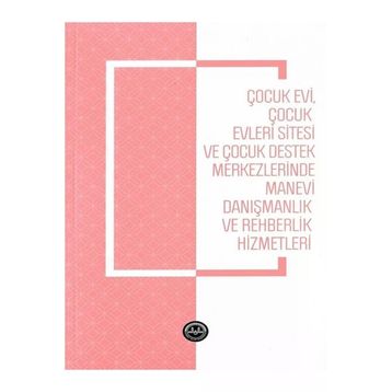 Çocukevi Çocukevleri Sitesi ve Çocuk Destek Merkezlerinde Manevi Danışmanlık - Türkiye Diyanet Vakfı Yayınları