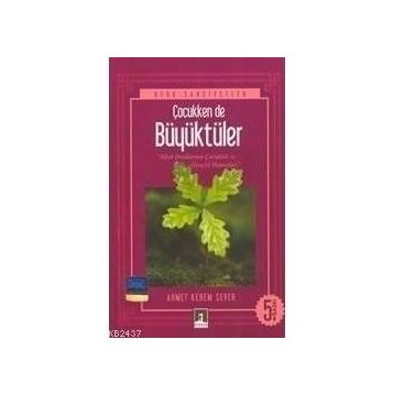 ÇOCUKKEN DE BÜYÜKTÜLER - AHMET KEREM SEVER