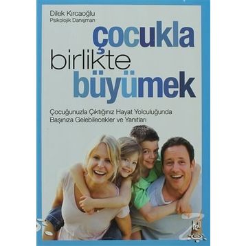 ÇOCUKLA BIRLIKTE BÜYÜMEK - DILEK KIRCAOĞLU