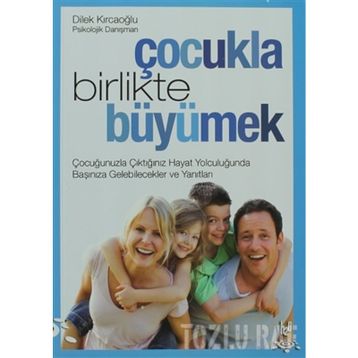 ÇOCUKLA BIRLIKTE BÜYÜMEK - DILEK KIRCAOĞLU
