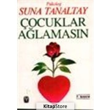 Çocuklar Ağlamasın - Suna Tanaltay