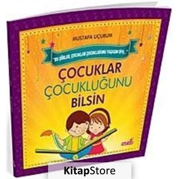 Çocuklar Çocukluğunu Bilsin - Mustafa Uçurum