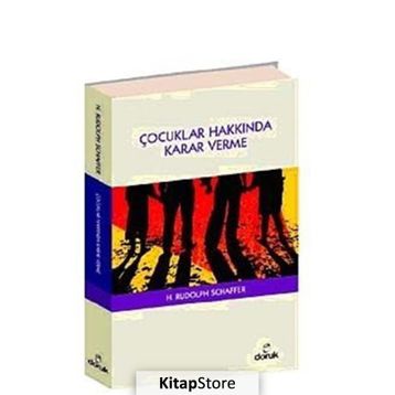 ÇOCUKLAR HAKKINDA KARAR VERME - H. RUDOLPH SCHAFFER