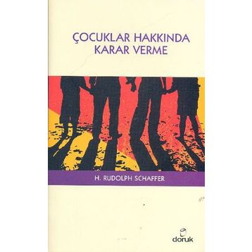 ÇOCUKLAR HAKKINDA KARAR VERME - H. RUDOLPH SCHAFFER