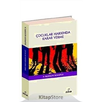 ÇOCUKLAR HAKKINDA KARAR VERME - H. RUDOLPH SCHAFFER