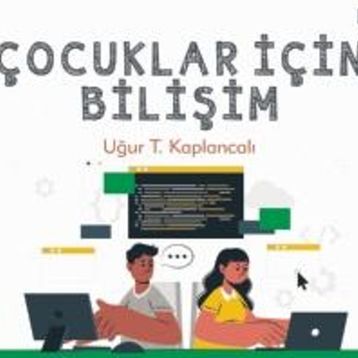 Çocuklar İçin Bilişim - Uğur Kaplancalı