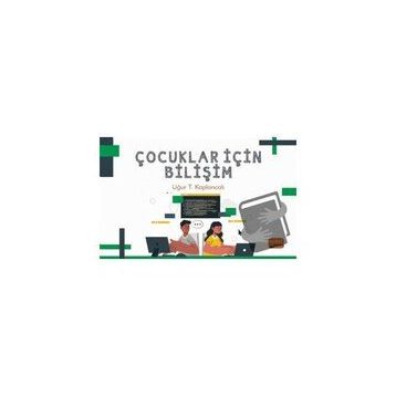 Çocuklar İçin Bilişim - Uğur Kaplancalı