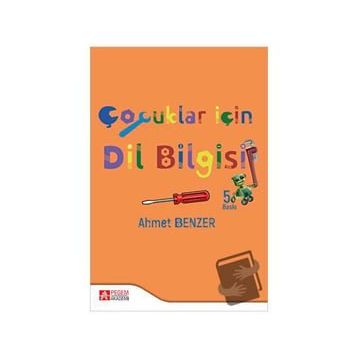 Çocuklar İçin Dilbilgisi - Ahmet Benzer - Pegem Akademi