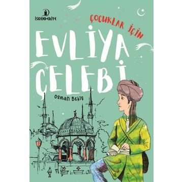 Çocuklar İçin Evliya Çelebi - Osman Bekiş