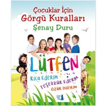 Çocuklar İçin Görgü Kuralları - Şenay Duru