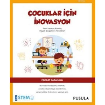 Çocuklar İçin İnovasyon - Fazilet Karahallı