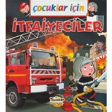 Çocuklar için - İtfaiyeciler - Emmanuelle Lepetit