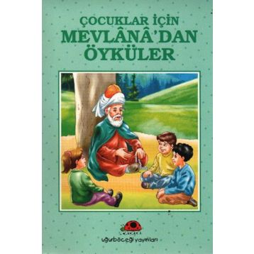 ÇOCUKLAR İÇİN MEVLANA´DAN ÖYKÜLER - İBRAHİM HALIL TEMEL