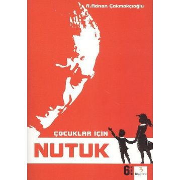 Çocuklar İçin Nutuk - Adnan Çakmakçıoğlu