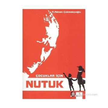 Çocuklar İçin Nutuk - Adnan Çakmakçıoğlu
