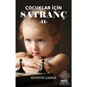 Çocuklar İçin Satranç - 2 - Hüseyin Çamur