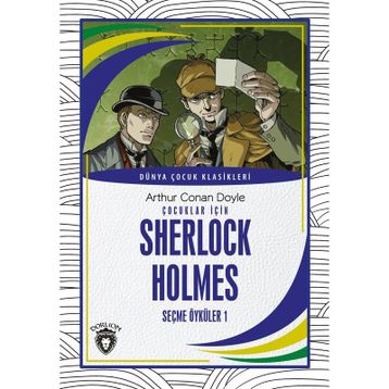 Çocuklar İçin Sherlock Holmes - Seçme Öyküler 1 - Arthur Conan Doyle