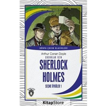 Çocuklar İçin Sherlock Holmes - Seçme Öyküler 1 - Arthur Conan Doyle