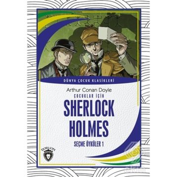 Çocuklar İçin Sherlock Holmes - Seçme Öyküler 1 - Arthur Conan Doyle