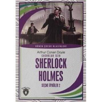 Çocuklar İçin Sherlock Holmes - Seçme Öyküler 2 - Arthur Conan Doyle