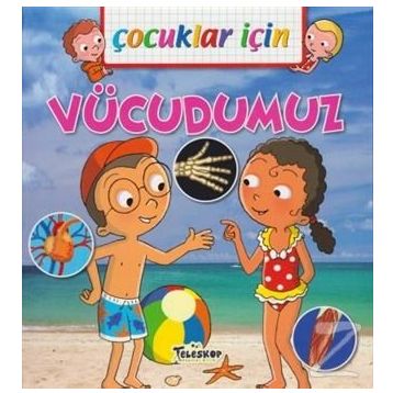 Çocuklar İçin - Vücudumuz - Emmanuelle Lepetit